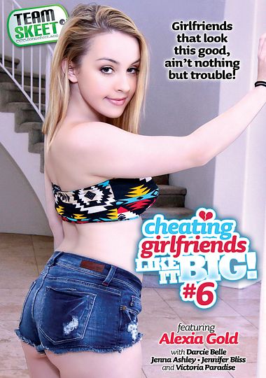 Cheating Girlfriends Like It Big 6